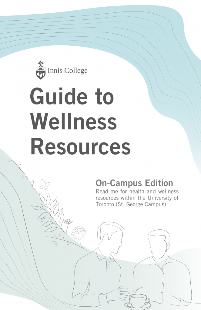 Guide to Wellness Resources, On-Campus Edition, Read me for health and wellness resources within the University of Toronto (Saint George Campus).